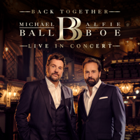 Michael Ball and Alfie Boe: Back Together - Live in Concert - Michael Ball and Alfie Boe Back Together - Live in Concert artwork