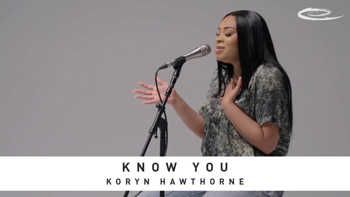 ‎Koryn Hawthorne & Essential Worshipの"Know You (Essential Worship Song ...