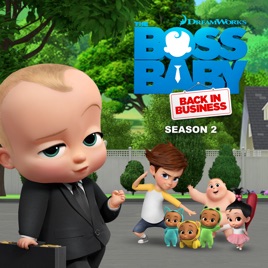 ‎The Boss Baby: Back in Business, Season 2 on iTunes