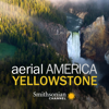 Aerial America: Yellowstone - Aerial America: Yellowstone  artwork