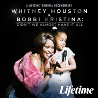 Whitney Houston & Bobbi Kristina: Didn't We Almost Have It All - Whitney Houston & Bobbi Kristina: Didn't We Almost Have It All artwork