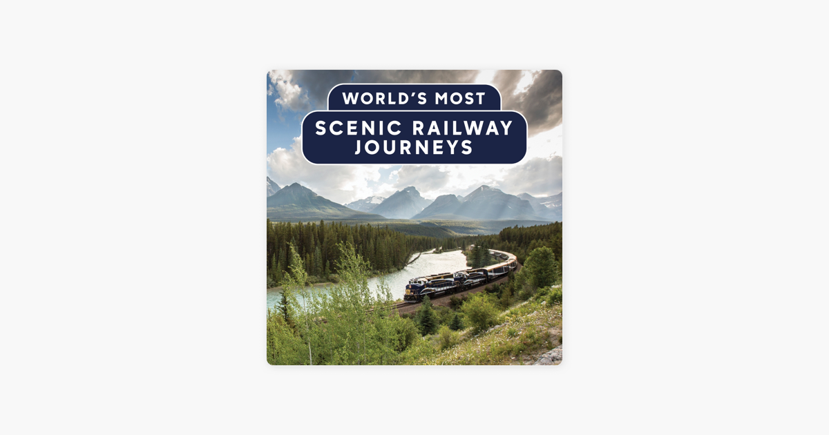 ‎World's Most Scenic Railway Journeys on iTunes