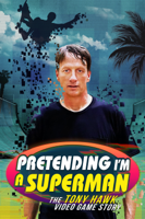 Ludvig Gür - Pretending I’m a Superman: The Tony Hawk Video Game Story artwork