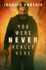 Lynne Ramsay - You Were Never Really Here  artwork