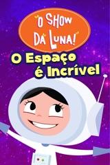 O Show da Luna: O Espaço é Incrível