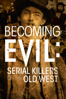 Becoming Evil: Serial Killers of the Old West - Ron Meyer