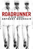 Morgan Neville - Roadrunner: A Film About Anthony Bourdain  artwork
