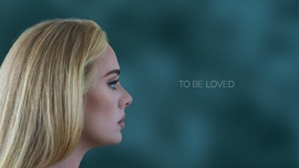 To Be Loved Adele Pop Music Video 2021 New Songs Albums Artists Singles Videos Musicians Remixes Image