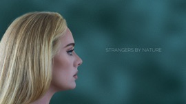 Strangers By Nature Adele Pop Music Video 2021 New Songs Albums Artists Singles Videos Musicians Remixes Image