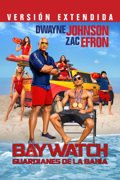 Baywatch Guardianes De La Bah A Versi N Extendida En Itunes