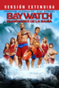 Baywatch: Guardianes de la Bahía (Versión extendida) - Seth Gordon