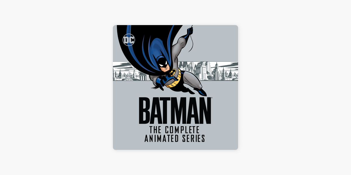 Batman: The Complete Animated Series on iTunes