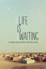 Life Is Waiting: Referendum and Resistance In Western Sahara - Iara Lee