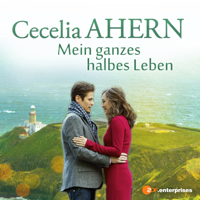 Cecelia Ahern - Mein ganzes halbes Leben - Cecelia Ahern - Mein ganzes halbes Leben artwork