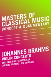 Les maîtres de la musique classique – Johannes Brahms – Concerto pour violon