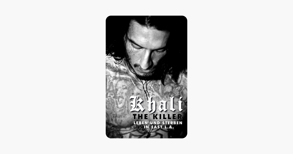 Khali The Killer - Leben Und Sterben In East L.A.