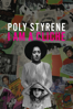 Poly Styrene: I Am a Cliché - Celeste Bell & Paul Sng