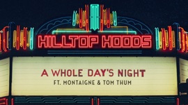 A Whole Day’s Night (feat. Montaigne & Tom Thum) Hilltop Hoods Hip-Hop/Rap Music Video 2022 New Songs Albums Artists Singles Videos Musicians Remixes Image