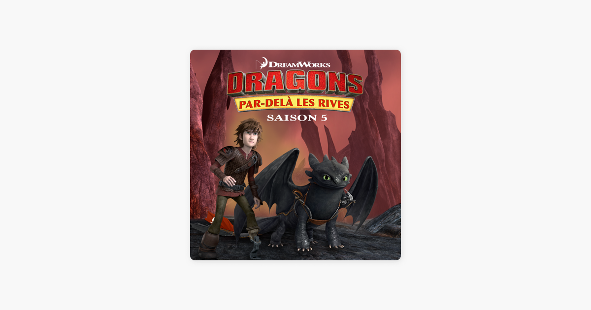 Dragons Par Dela Les Rives Saison 5 Sur Itunes