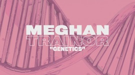 Genetics (feat. The Pussycat Dolls) Meghan Trainor Pop Music Video 2020 New Songs Albums Artists Singles Videos Musicians Remixes Image