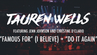 Tauren Wells - Famous For (I Believe) / Do It Again (Live) [feat. Jenn Johnson & Christine D'Clario] artwork