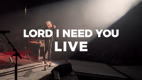 Matt Maher - Lord, I Need You (Live) artwork