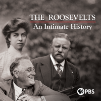 Ken Burns: The Roosevelts - An Intimate History - Ken Burns: The Roosevelts - An Intimate History artwork