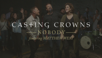 Casting Crowns - Nobody (feat. Matthew West) artwork