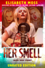 Her Smell (Unrated Edition) - Alex Ross Perry