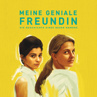Meine Geniale Freundin - Meine Geniale Freundin - Die Geschichte eines neuen Namens, Staffel 2 artwork