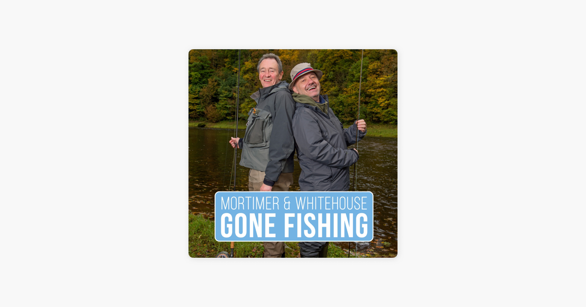‎Mortimer and Whitehouse: Gone Fishing, Series 3 on iTunes