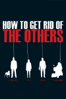 How to Get Rid of the Others (Hvordan vi slipper af med de andre) - Anders Rønnow Klarlund