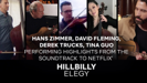 Hans Zimmer, David Fleming, Derek Trucks, Tina Guo performing highlights from the soundtrack to Netflix' Hillbilly Elegy - Hans Zimmer, Tina Guo, David Fleming, Derek Trucks, Nile Marr, Ben Powell & Johnson O'Basso