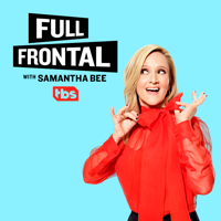 Full Frontal with Samantha Bee - Full Frontal with Samantha Bee, Vol. 13 artwork