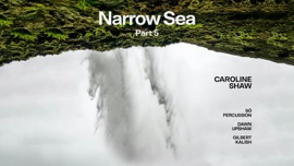 Narrow Sea, Pt. 5 Dawn Upshaw, Gilbert Kalish & Sō Percussion Classical Music Video 2021 New Songs Albums Artists Singles Videos Musicians Remixes Image