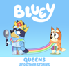 Bluey, Queens and Other Stories - Bluey