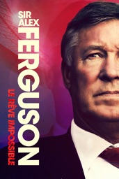 Sir Alex Ferguson: Le rêve impossible