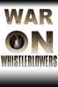 War on Whistleblowers - Robert Greenwald