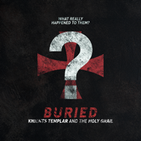 Buried: Knights Templar and the Holy Grail - Buried: Knights Templar and the Holy Grail artwork