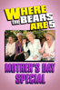 Where the Bears Are 5 - Mother’s Day Special - Joe Dietl