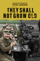 Peter Jackson - They Shall Not Grow Old artwork