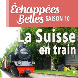 La Suisse en train - Episode 1