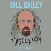 Bill Bailey: Tinselworm - Bill Bailey: Tinselworm artwork