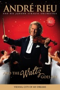 André Rieu: And the Waltz Goes On