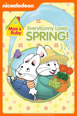 ‎Max & Ruby: Every Bunny Loves Spring! on iTunes