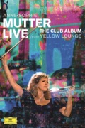 Anne-Sophie Mutter Live: the Club Album from Yellow Lounge