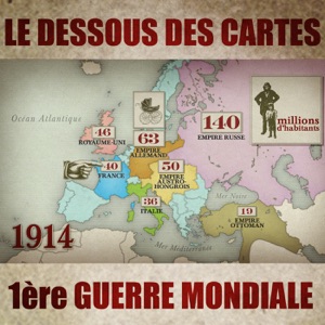 Le dessous des cartes - 1914 - Episode 1