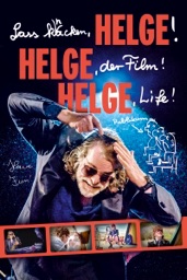 Helge Schneider: Lass knacken, HELGE! HELGE, der Film! HELGE, Life!