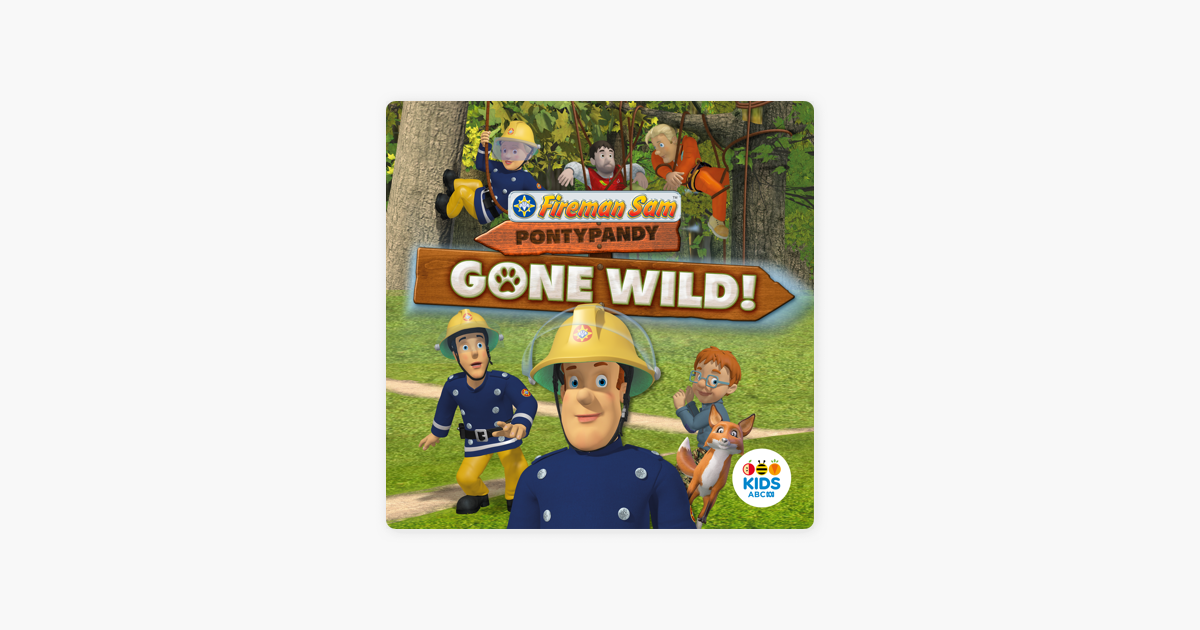 ‎Fireman Sam, Pontypandy Gone Wild on iTunes