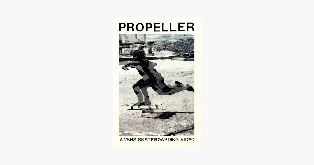 Propeller: A Vans Skateboarding Video 